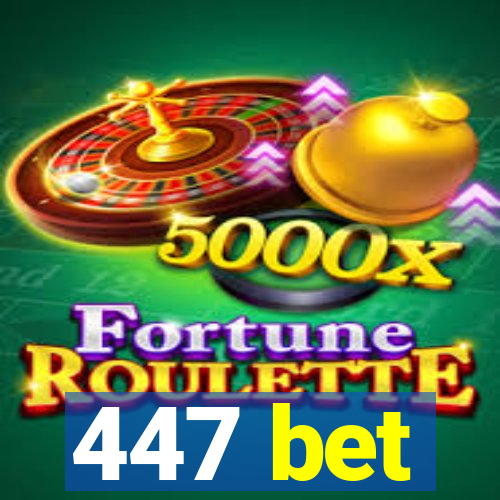 447 bet